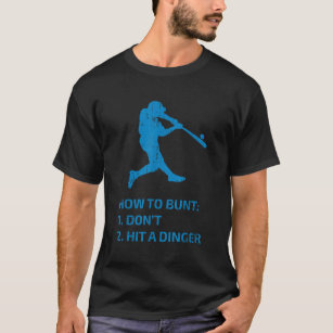 How To Bunt Dont Hit A Dinger Funny Baseball Sarca T-Shirt