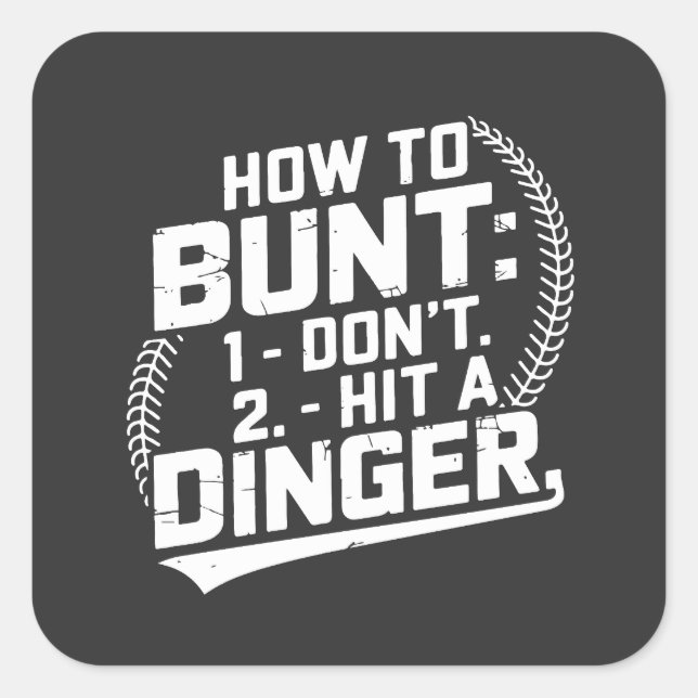 How To Bunt Don't Hit A Dinger Funny Baseball Square Sticker (Front)
