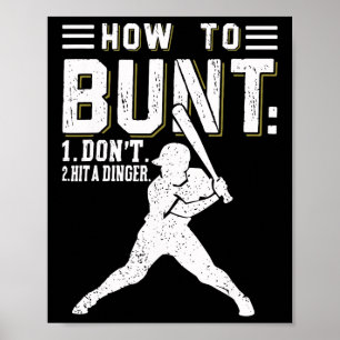 How To Bunt Don't Hit A Dinger Funny Bysebyll Or S Poster