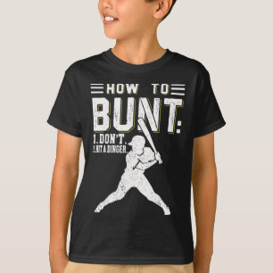 How To Bunt Don't Hit A Dinger Funny Bysebyll Or S T-Shirt