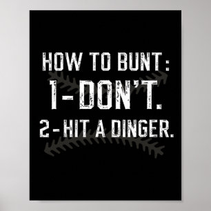 How To Bunt Don't Hit A Dinger Funny Sell Softll _ Poster