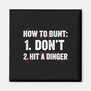 How To Bunt Don't Hit A Dinger Hitter Funny Byseby Magnet
