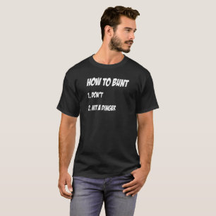 How To Bunt Funny Baseball Fastpitch Softball T-Shirt