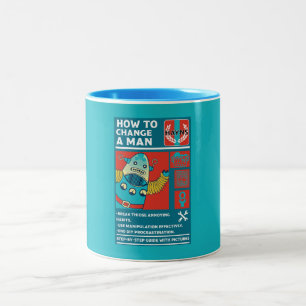How To Change A Man Two-Tone Coffee Mug