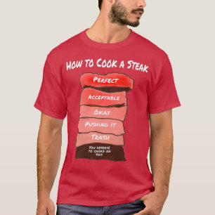 How to Cook a Steak  T-Shirt
