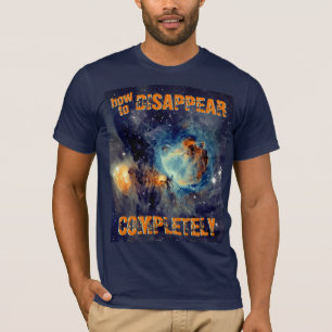 How to Disappear Completely - Orion Nebula T-Shirt