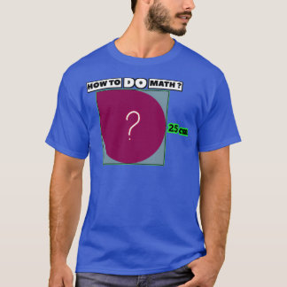 How To Do Math 27 T-Shirt