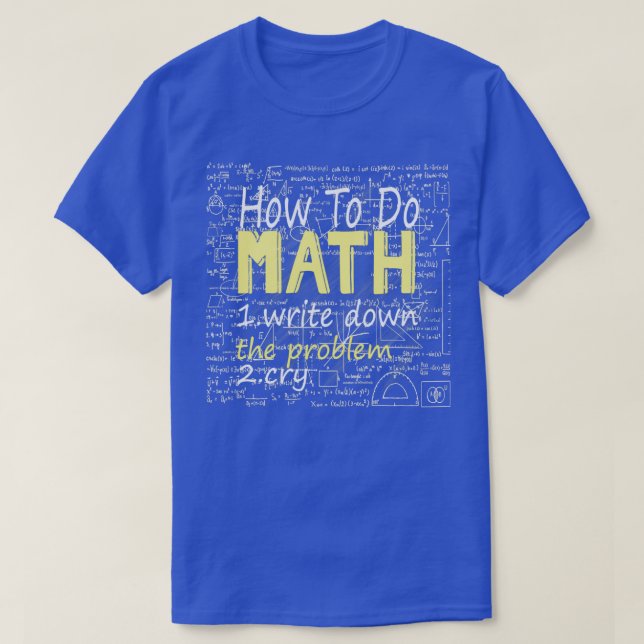 How To Do Math Funny Quote 24 T-Shirt (Design Front)