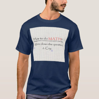 how to do math funny quote 90 T-Shirt