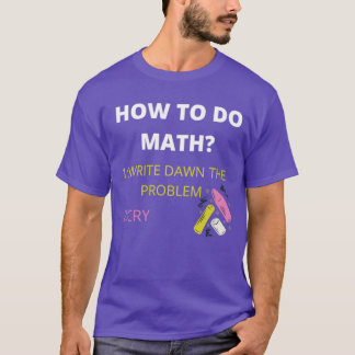 How To Do Math Funny Quote Sticker 5 T-Shirt