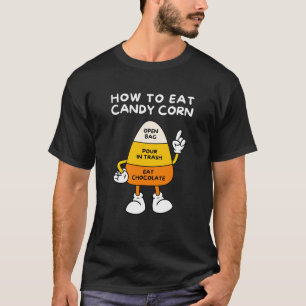 How To Eat Candy Corn Crew Lover Funny Halloween W T-Shirt