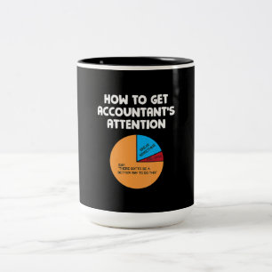 How To Get Accountant's Attention Chart Gift Two-Tone Coffee Mug