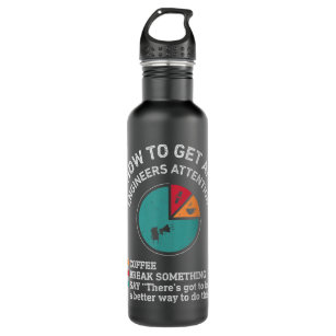 How To Get An Engineers Attention Funny Engineer E 710 Ml Water Bottle