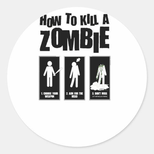 How to kill a ZOMBIE Classic Round Sticker (Front)