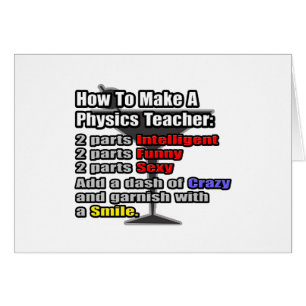 How To Make a Physics Teacher