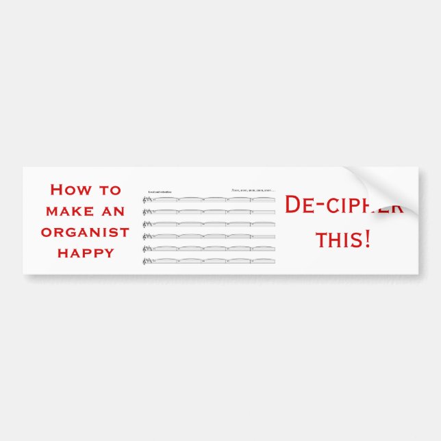 How to make an organist happy bumper sticker (Front)