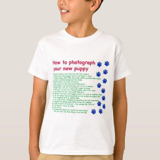 How to photograph your new puppy T-Shirt
