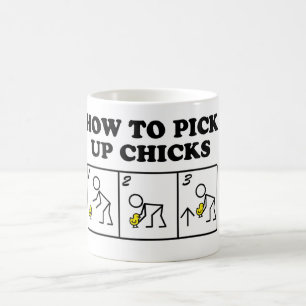 How to pick up chicks coffee mug