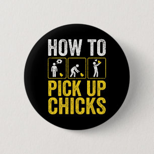 How To Pick Up Chicks Funny Chicken Farmer Humour 6 Cm Round Badge