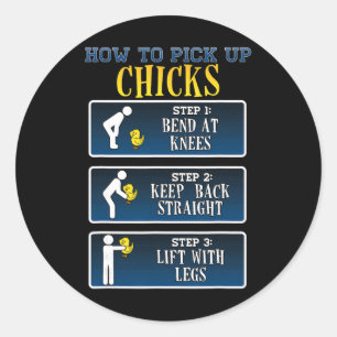 How To Pick Up Chicks - Funny Chicken Tee Shirt  Classic Round Sticker