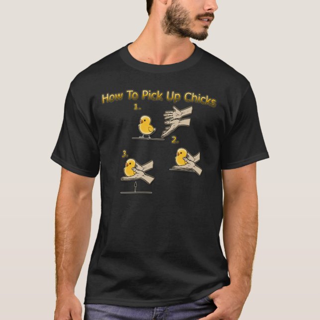 How To Pick Up Chicks Funny Directions T-Shirt (Front)