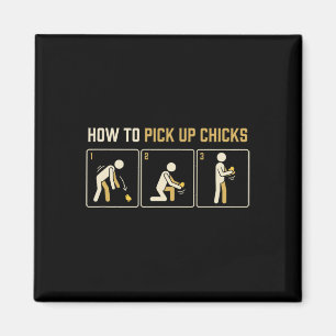 How To Pick Up Chicks Joke Poultry Fan Chicken Hum Magnet