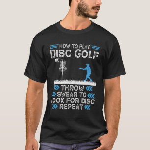 How To Play Disc Golf Frisbee Golfing Player Mens T-Shirt