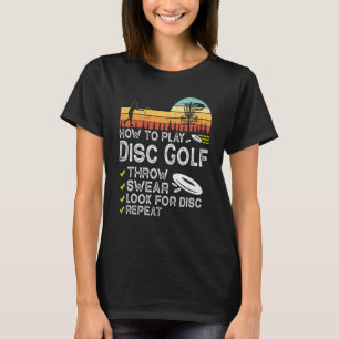 How To Play Disc Golf Frisbee Golfing Player Mens T-Shirt