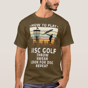 How To Play Disc Golf Funny Disc Golf Lover T-Shirt