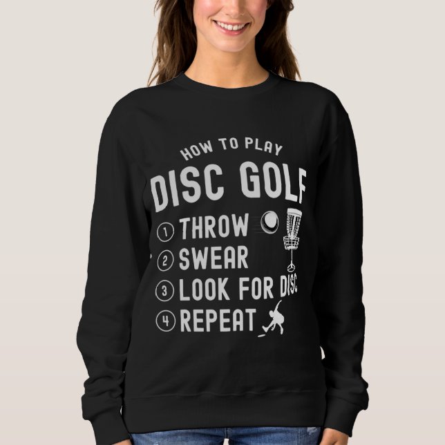How to Play Disc Golf Funny Sweatshirt (Front)