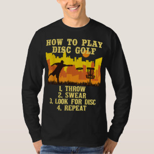 How to Play Disc Golf Player Flying Disc Golfer T-Shirt