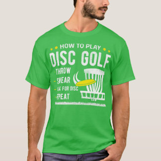 How To Play Disc Golf  T-Shirt