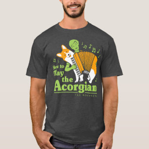 How To Play The Acorgian Corgimusic Corgi Love Fun T-Shirt