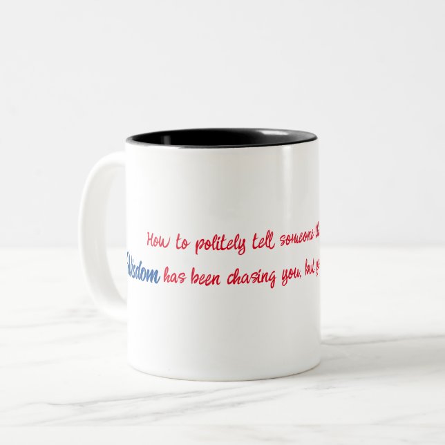 How to politely tell someone mug (Front Left)