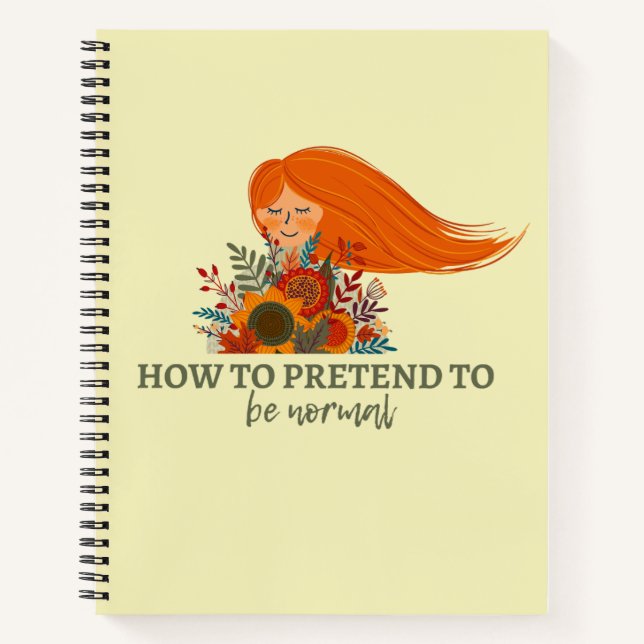How To Pretend To Be Normal Funny Quote Cute  Notebook (Front)