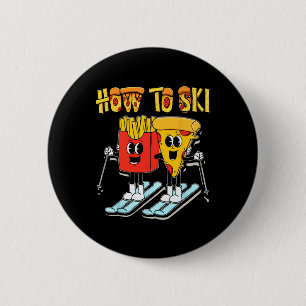 How To Ski Funny Pizza French Fries Skier Skiing F 6 Cm Round Badge