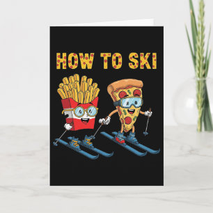 How To Ski Funny Pizza French Fries Skiing Boys Gi Card