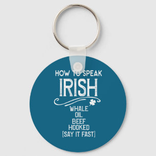 How To Speak Irish Whale Oil Beef Hooked  Key Ring