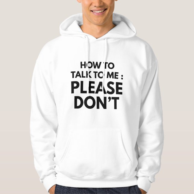 How To Talk To Me Hoodie (Front)