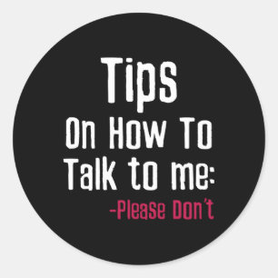 How To Talk To Me Please Don'T Sarcasm Classic Round Sticker