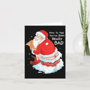 How To Tell When Youve Been Bad Christmas Naughty  Card
