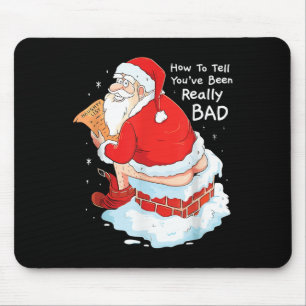 How To Tell When Youve Been Bad Christmas Naughty Mouse Mat
