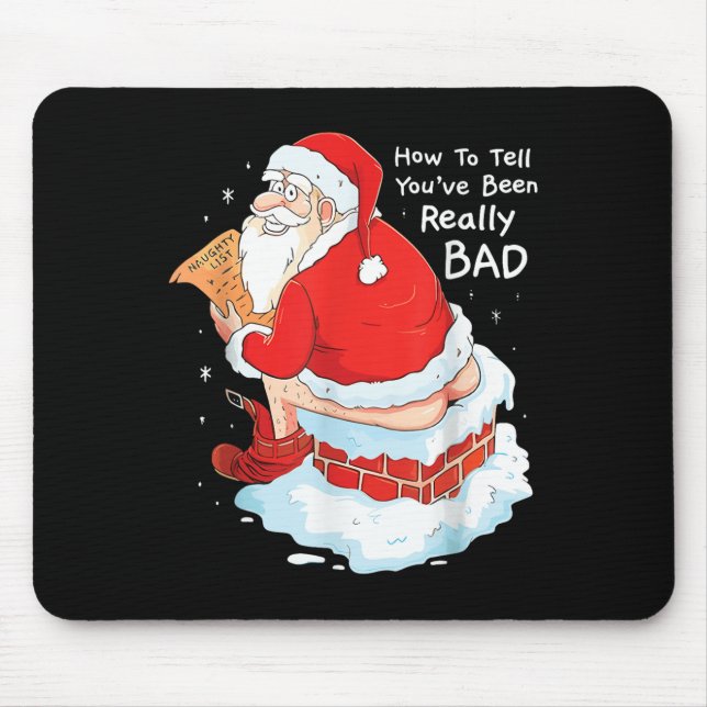 How To Tell When Youve Been Bad Christmas Naughty  Mouse Mat (Front)