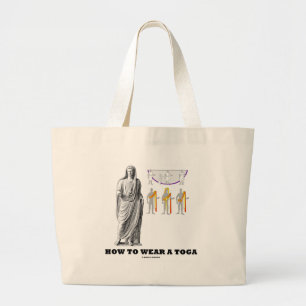 How To Wear A Toga (Clothing Instructions) Large Tote Bag