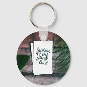 How We Live Motivational Saying Inspirational Key Ring
