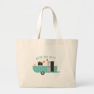 How We Roll Large Tote Bag