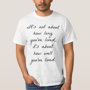 How Well You've Lived Men's Value T-Shirt
