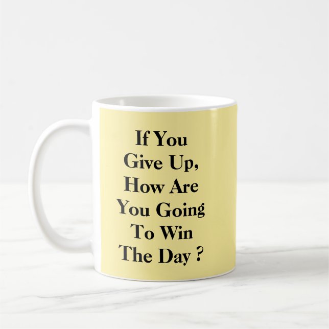 How Will You Win The Day - Mug-A-Tude Coffee Mug (Left)