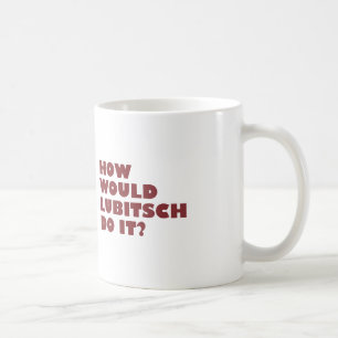 "How would Lubitsch do it?" Mug