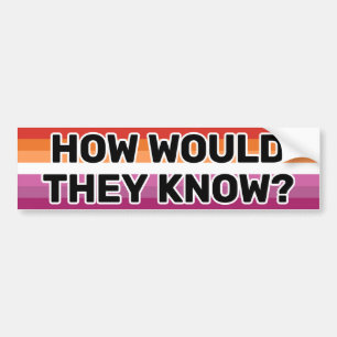 How Would They Know Black Lesbian Flag (2018) Bumper Sticker